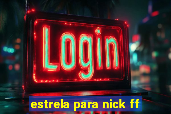 estrela para nick ff